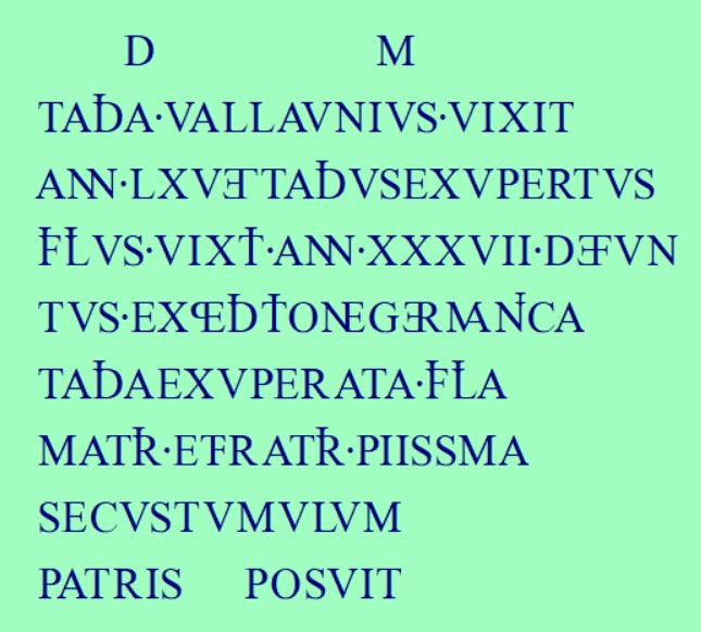 Transcription of the tombstone of Tadia Vallaunius and Tadius Exuperatus (RIB 369) using BabelStone Roman at 24 points